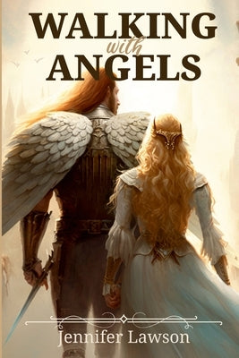 Walking with Angels by Lawson, Jennifer