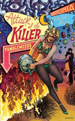 Attack of the Killer Tumbleweeds by Ward, Antonia Rachel