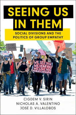 Seeing Us in Them: Social Divisions and the Politics of Group Empathy Paperback Cambridge University Press