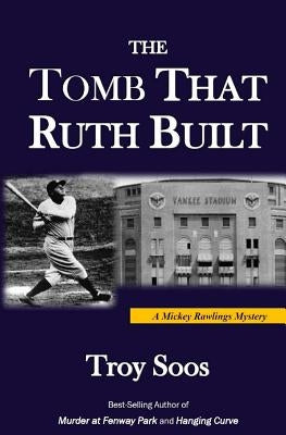 The Tomb That Ruth Built: A Mickey Rawlings Mystery Paperback Createspace Independent Publishing Platform