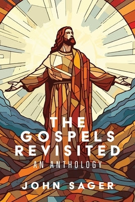 The Gospels Revisited: An Anthology Paperback Book House Publishing