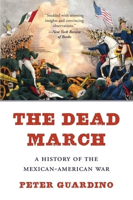 Paperback of The Dead March: A History of the Mexican-American War by Harvard University Press, showing the book cover with title and author.