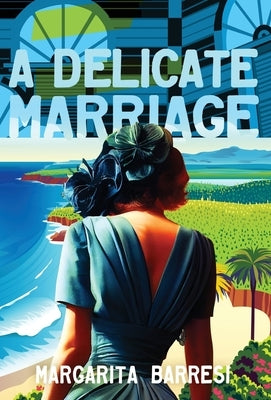 A Delicate Marriage by Barresi, Margarita