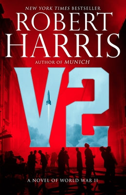 V2: A Novel of World War II by Harris, Robert D.