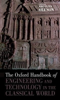 The Oxford Handbook of Engineering and Technology in the Classical World Paperback Oxford University Press, USA