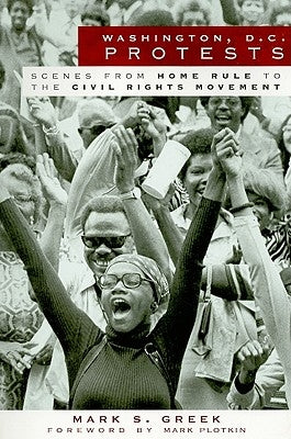 Washington, D.C. Protests: Scenes from Home Rule to the Civil Rights Movement Paperback History Press
