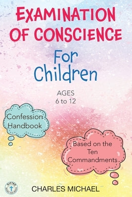 Examination of Conscience: For Children (Ages 6 to 12) Paperback Gifted Books and Media