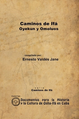 Caminos de Ifá. Oyekun y Omolúos by Valdés Jane, Ernesto