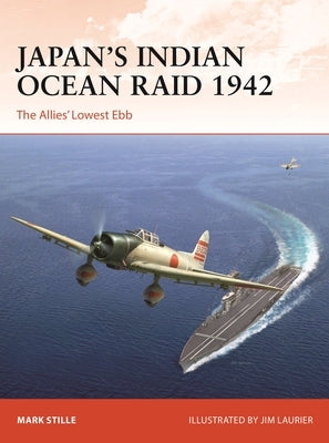 Japan's Indian Ocean Raid 1942: The Allies' Lowest Ebb Paperback Osprey Publishing (UK)