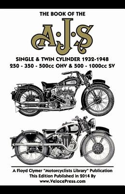 Book of the Ajs Single & Twin Cylinder 1932-1948 by Haycraft, W.