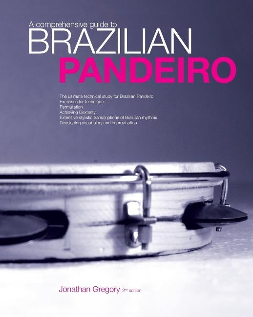 A Comprehensive Guide to Brazilian Pandeiro by Gregory, Jonathan
