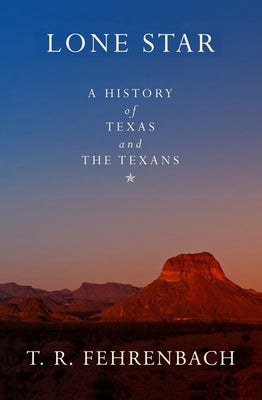 Lone Star: A History of Texas and the Texans Paperback Open Road Media