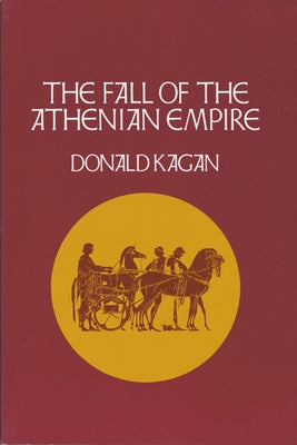 Fall of the Athenian Empire Paperback Cornell University Press