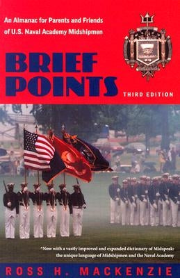 Brief Points: An Almanac for Parents and Friends of U.S. Naval Academy Midshipmen Paperback US Naval Institute Press
