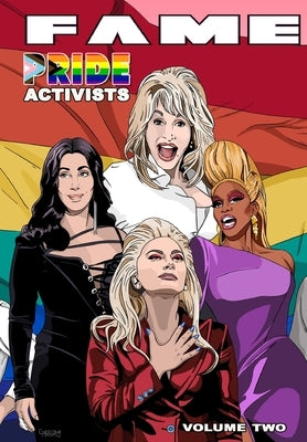 Fame: Pride Activists: Dolly Parton, Cher, RuPaul and Lady Gaga by Frizell, Michael