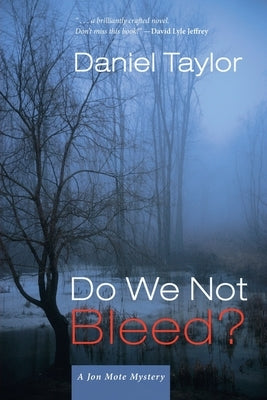 Do We Not Bleed?: A Jon Mote Mystery by Taylor, Daniel