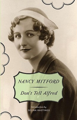 Don't Tell Alfred by Mitford, Nancy