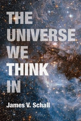 The Universe We Think in Paperback Catholic University of America Press
