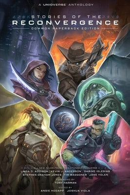 Unioverse: Stories of the Reconvergence Paperback Hex Publishers LLC