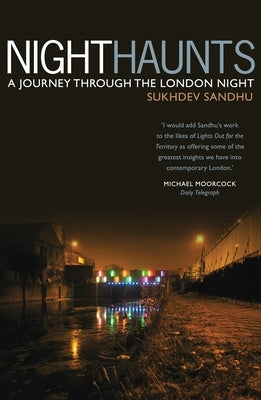 Night Haunts: A Journey Through the London Night by Sandhu, Sukhdev