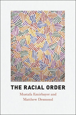 The Racial Order by Emirbayer, Mustafa