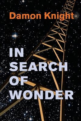 In Search of Wonder: essays on modern science fiction Paperback Createspace Independent Publishing Platform