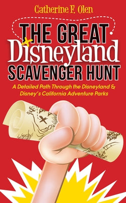 The Great Disneyland Scavenger Hunt: A Detailed Path Throughout the Disneyland and Disney's California Adventure Parks Paperback Morgan James Publishing