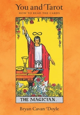 You and Tarot: How to Read the Cards by Doyle, Bryan Cavan