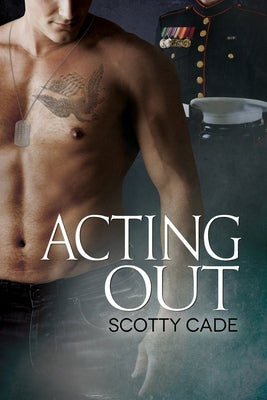 Acting Out by Cade, Scotty