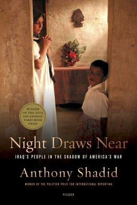 Night Draws Near: Iraq's People in the Shadow of America's War Paperback Picador USA