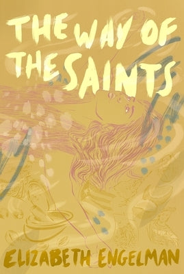 The Way of the Saints by Engelman, Elizabeth
