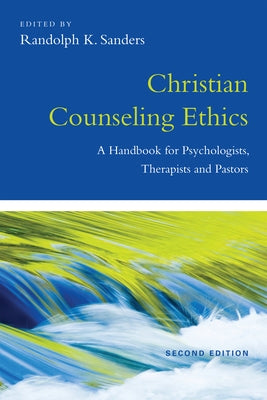 Christian Counseling Ethics: A Handbook for Psychologists, Therapists and Pastors Paperback IVP Academic