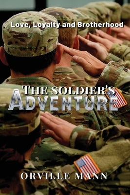 The Soldier's Adventure: Love, Loyalty and Brotherhood Paperback Book Savvy International