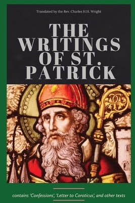 The Writings of St. Patrick Paperback Dalcassian Publishing Company