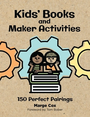 Kids' Books and Maker Activities: 150 Perfect Pairings Paperback ABC-Clio, LLC