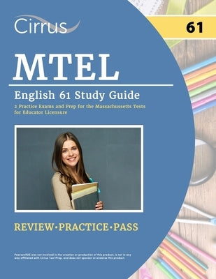 MTEL English 61 Study Guide: 2 Practice Exams and Prep for the Massachusetts Tests for Educator Licensure Paperback Cirrus Test Prep