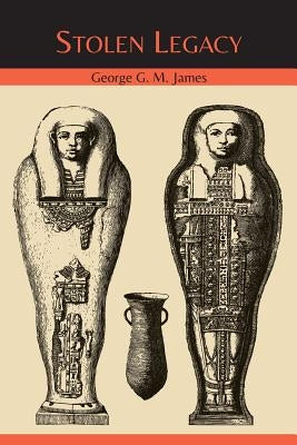 Stolen Legacy: The Egyptian Origins of Western Philosophy Paperback Martino Fine Books