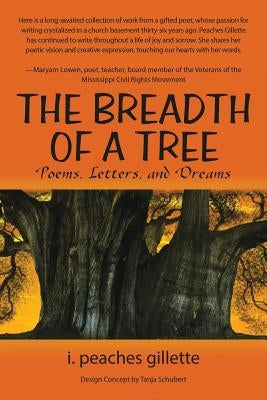 The Breadth of a Tree: Poems, Letters, and Dreams by Gillette, I. Peaches