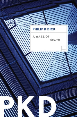 A Maze of Death by Dick, Philip K.