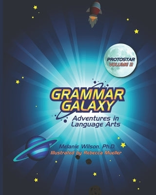 Grammar Galaxy: Protostar: Adventures in Language Arts Paperback Fun to Learn Books