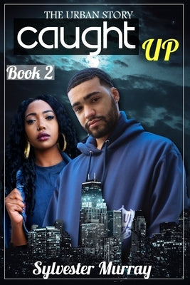 The Urban Story Caught Up 2 Paperback Independently Published