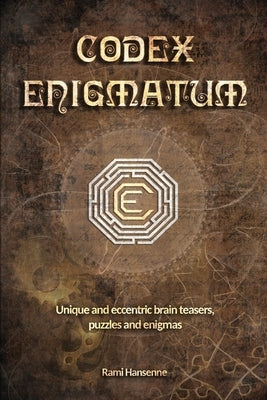 Codex Enigmatum: Unique and eccentric brain teasers, puzzles and enigmas Paperback Innovario