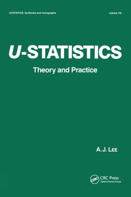 U-Statistics: Theory and Practice by Lee, A. J.