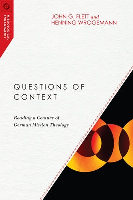 Questions of Context: Reading a Century of German Mission Theology Paperback IVP Academic