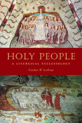 Holy People: A Liturgical Ecclesiology Paperback Fortress Press