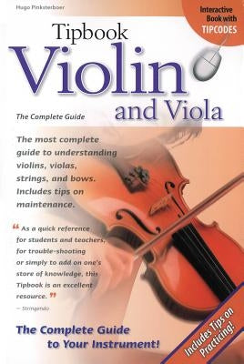 Tipbook Violin and Viola: The Complete Guide by Pinksterboer, Hugo