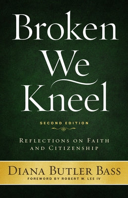 Broken We Kneel: Reflections on Faith and Citizenship Paperback Church Publishing