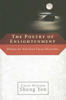 The Poetry of Enlightenment by Sheng Yen, Master