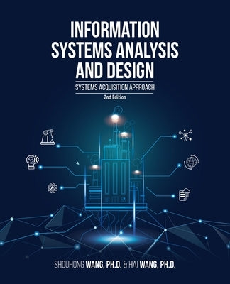 Information Systems Analysis and Design (2nd Edition): Systems Acquisition Approach Paperback Universal Publishers