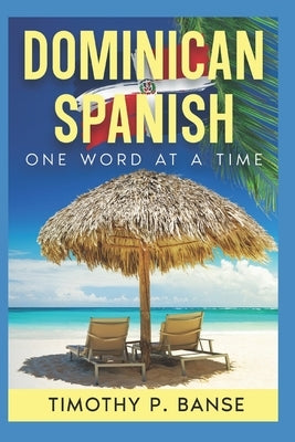 Dominican Spanish: One Word at a Time by Banse, Timothy P.